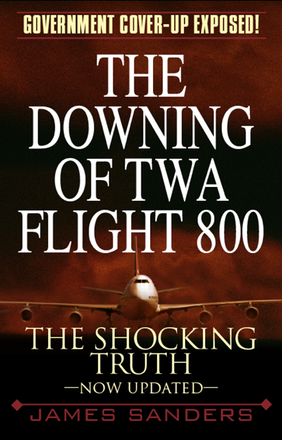 Cover of The Downing of TWA 800 by James Sanders. Cover of The Downing of TWA 800 by James Sanders.